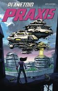 Planetoid Praxis #  6 of 6 (Image Comics 2017)