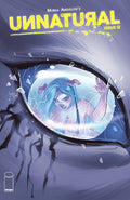 Unnatural # 12 of 12 (Image Comics 2019)